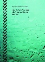 How To Turn Any Idea Into A Money Making Machine How To Turn Any Idea Into A Money Making Machine