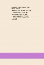 Book PHYSICAL EDUCATION LESSON PLANS IN PRIMARY SCHOOL. FIRST AND SECOND LEVEL, author lilianmunoz Book PHYSICAL EDUCATION LESSON PLANS IN PRIMARY SCHOOL. FIRST AND SECOND LEVEL, author lilianmunoz