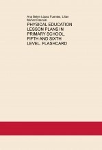 Book PHYSICAL EDUCATION LESSON PLANS IN PRIMARY SCHOOL. FIFTH AND SIXTH LEVEL. FLASHCARD, author lilianmunoz Book PHYSICAL EDUCATION LESSON PLANS IN PRIMARY SCHOOL. FIFTH AND SIXTH LEVEL. FLASHCARD, author lilianmunoz