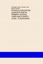 Book PHYSICAL EDUCATION LESSON PLANS IN PRIMARY SCHOOL. THIRD AND FOURTH LEVEL. FLASHCARDS, author lilianmunoz Book PHYSICAL EDUCATION LESSON PLANS IN PRIMARY SCHOOL. THIRD AND FOURTH LEVEL. FLASHCARDS, author lilianmunoz