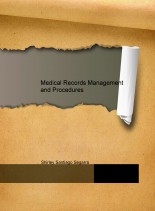 Medical Records Management and Procedures Medical Records Management and Procedures