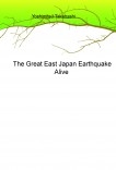 The Great East Japan Earthquake Alive