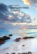 ¿PERDER PARA GANAR? ¿PERDER PARA GANAR?