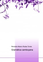 Book Gramática camboyana, author Reinaldo Albeiro Rodas Torres Book Gramática camboyana, author Reinaldo Albeiro Rodas Torres