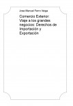 Comercio Exterior: Viaje a los grandes negocios: Derechos de Importación y Exportación Comercio Exterior: Viaje a los grandes negocios: Derechos de Importación y Exportación