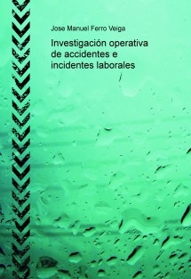 Investigación operativa de accidentes e incidentes laborales