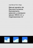 Manual operativo de Recursos humanos, Reclutamiento, selección y orientación laboral: RRHH 2.0. y Organizaciones 2.0