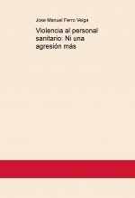 Violencia al personal sanitario: Ni una agresión más