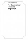 The Combinatorial of Factorial Progression The Combinatorial of Factorial Progression