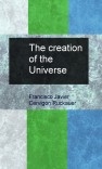 The creation of the Universe The creation of the Universe