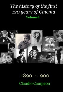 The history of the first 120 years of Cinema - Volume I