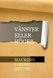 VĂNSTER ELLER HĂGER VĂNSTER ELLER HĂGER