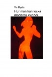 Hur man kan locka moderna kvinnor Hur man kan locka moderna kvinnor