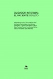 CUIDADOR INFORMAL: EL PACIENTE OCULTO CUIDADOR INFORMAL: EL PACIENTE OCULTO