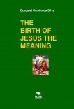 THE BIRTH OF JESUS THE MEANING THE BIRTH OF JESUS THE MEANING