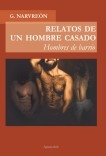 RELATOS DE UN HOMBRE CASADO - Hombres de barrio - RELATOS DE UN HOMBRE CASADO - Hombres de barrio -