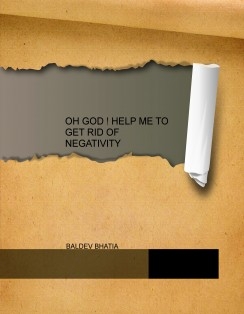 OH GOD ! HELP ME TO GET RID OF NEGATIVITY