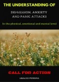 The Understanding of Depression, Anxiety and Panic Attacks The Understanding of Depression, Anxiety and Panic Attacks