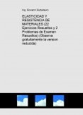 ELASTICIDAD Y RESISTENCIA DE MATERIALES (22 Ejercicios Resueltos y 2 Problemas de Examen Resueltos) (Descarga gratuitamente la version reducida) ELASTICIDAD Y RESISTENCIA DE MATERIALES (22 Ejercicios Resueltos y 2 Problemas de Examen Resueltos) (Descarga gratuitamente la version reducida)