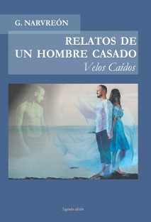 RELATOS DE UN HOMBRE CASADO - Velos Caídos -