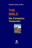 THE BIBLE His Fantastics Treasures! THE BIBLE His Fantastics Treasures!
