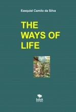 Book THE WAYS OF LIFE, author EZEQUIEL CAMILO DA SILVA zequi Book THE WAYS OF LIFE, author EZEQUIEL CAMILO DA SILVA zequi
