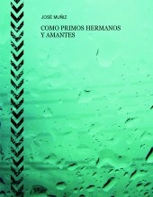 Book COMO PRIMOS HERMANOS Y AMANTES, author jose1454 Book COMO PRIMOS HERMANOS Y AMANTES, author jose1454