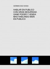 Book HABLAR EN PUBLICO CON GRAN SEGURIDAD. GANE PODER Y VENDA MAS HABLANDO BIEN EN PUBLICO, author gerdiso Book HABLAR EN PUBLICO CON GRAN SEGURIDAD. GANE PODER Y VENDA MAS HABLANDO BIEN EN PUBLICO, author gerdiso