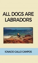 Book All dogs are Labradors, author Ignacio Gallo Campos Book All dogs are Labradors, author Ignacio Gallo Campos
