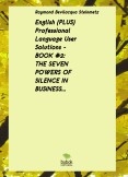 BOOK #2 - The Seven Powers of Silence in Business BOOK #2 - The Seven Powers of Silence in Business