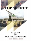 Top Secret: 37 Laws of Political Power Top Secret: 37 Laws of Political Power