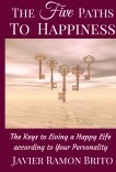 THE FIVE PATHS TO HAPPINESS THE FIVE PATHS TO HAPPINESS