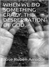 Book When we do something crazy. The desperation of God., author modoberilio Book When we do something crazy. The desperation of God., author modoberilio