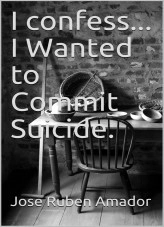 Book I confess... I wanted to commit suicide., author modoberilio Book I confess... I wanted to commit suicide., author modoberilio