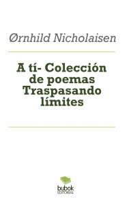 A tí- Colección de poemas Traspasando límites