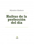 Haikus de la perfección del dÃa Haikus de la perfección del dÃa