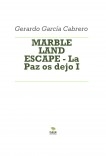 MARBLE LAND ESCAPE - La Paz os dejo I MARBLE LAND ESCAPE - La Paz os dejo I