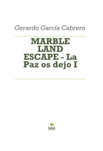 MARBLE LAND ESCAPE - La Paz os dejo I MARBLE LAND ESCAPE - La Paz os dejo I
