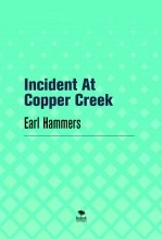 Book Incident At Copper Creek, author Earl Hammers Book Incident At Copper Creek, author Earl Hammers