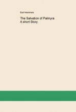 Book The Salvation of Palmyra A short Story, author Earl Hammers Book The Salvation of Palmyra A short Story, author Earl Hammers