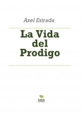 Book La Vida del Prodigo, author Axel Estrada Book La Vida del Prodigo, author Axel Estrada