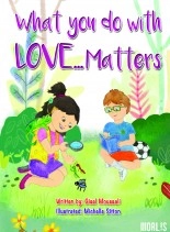 Book WHAT YOU DO WITH LOVE... MATTERS, author GiselMoussali Book WHAT YOU DO WITH LOVE... MATTERS, author GiselMoussali
