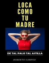 Book Loca como tu Madre, author Cayetano Campisi Book Loca como tu Madre, author Cayetano Campisi