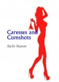 Caresses and Cumshots Caresses and Cumshots
