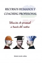 Book RECURSOS HUMANOS Y COACHING PROFESIONAL - Selección de personal a través del rostro, author Moisés Acedo Codina Book RECURSOS HUMANOS Y COACHING PROFESIONAL - Selección de personal a través del rostro, author Moisés Acedo Codina