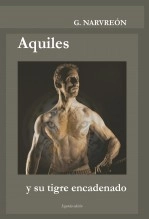 Book Aquiles y su tigre encadenado, author Gonzalo Narvreón Book Aquiles y su tigre encadenado, author Gonzalo Narvreón