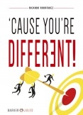 ‘CAUSE YOU’RE DIFFERENT! ‘CAUSE YOU’RE DIFFERENT!