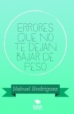Errores que no te dejan bajar de peso Errores que no te dejan bajar de peso