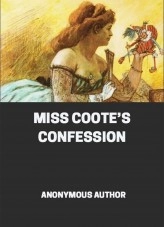 Book Miss Coote’s Confession, author Anonymous Author Book Miss Coote’s Confession, author Anonymous Author