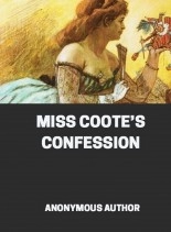 Book Miss Coote’s Confession, author Anonymous Author Book Miss Coote’s Confession, author Anonymous Author